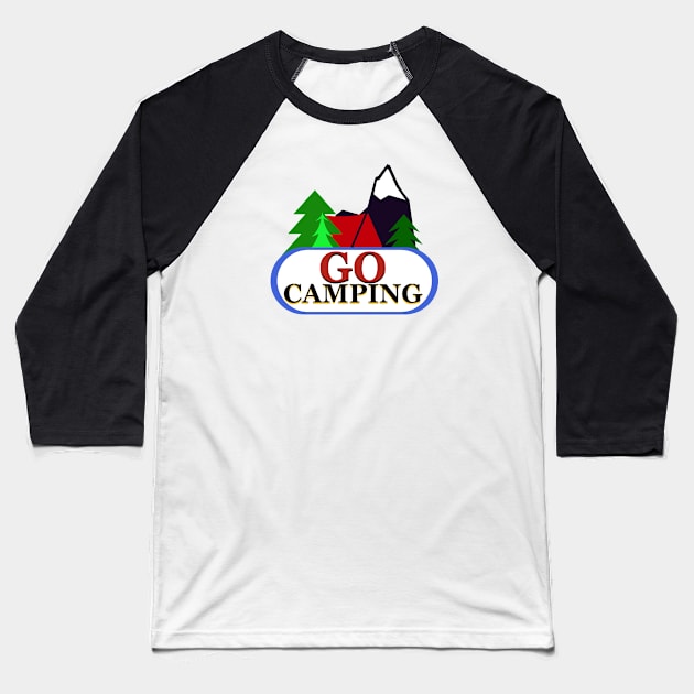 Go Camping Baseball T-Shirt by L'Appel du Vide Designs by Danielle Canonico